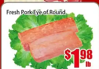 New Pacific Supermarket Fresh Pork Eye of Round offer