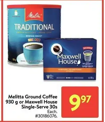 Walmart Melitta ground coffee 930 g or maxwell house single-serve 30s offer