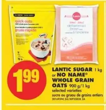 No Frills Lantic sugar or whole grain oats offer