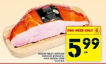 Food Basics Irresistibless Artisan Smoked Boneless Half Moon Ham offer