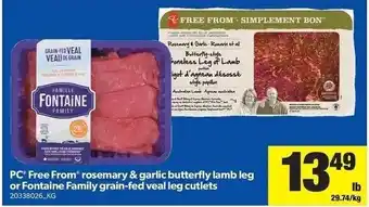 Real Canadian Superstore PC Free From rosemary & garlic butterfly lamb leg or Fontaine Family grain-fed veal leg cutlets offer