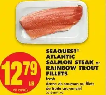 No Frills Seaquest atlantic salmon steak or rainbow trout fillets offer