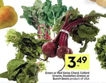 IGA Green or red swiss chard, collard greens, dandelion greens or bunch beets offer