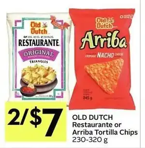 IGA Old dutch restaurante or arriba tortilla chips offer