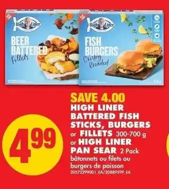 No Frills High Liner Battered Fish Sticks Burgers or Fillets or High Liner Pan Sear offer