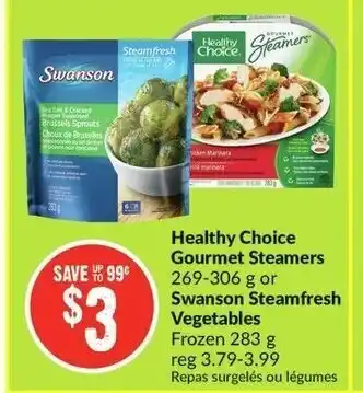FreshCo Healthy Choice Gourmet Steamers or Swanson Steamfresh Vegetables offer