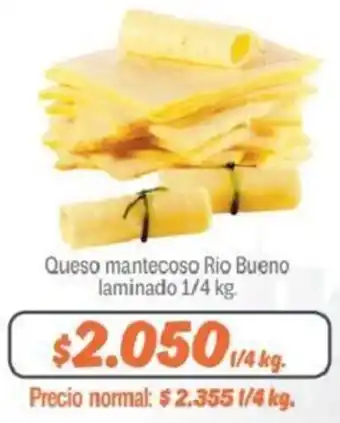 Mayorista 10 Queso Mantecoso Rio Bueno Pieza 1/4kg oferta