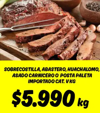 Mayorista 10 SOBRECOSTILLA, ABASTERO, HUACHALOMO, ASADO CARNICERO O POSTA PALETA IMPORTADO CAT. V KG oferta