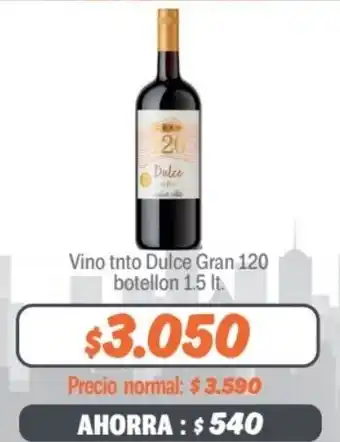 Mayorista 10 Vino tnto Dulce Gran 120 botellon 1.5 lt. oferta