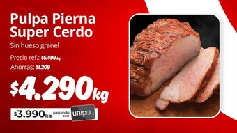 Unimarc Pulpa Pierna Super Cerdo Sin hueso granel x kg oferta