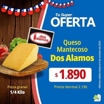 Supermercado El Trébol Queso Mantecoso Dos Alamos Pieza granel 1/4 Kilo oferta