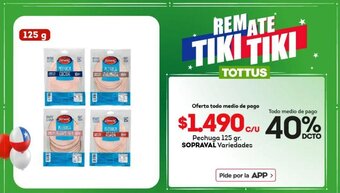 Tottus Pechuga 125 gr. SOPRAVAL Variedades oferta