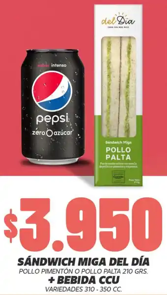 SÁNDWICH MIGA DEL DÍA POLLO PIMENTÓN O POLLO PALTA 210 GRS. + BEBIDA CCU VARIEDADES 310 - 350CC
