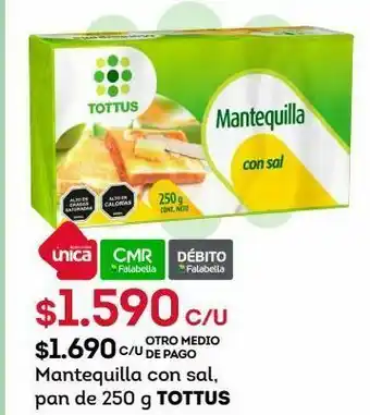 Tottus Mantequilla con sal, pan de 250 g tottus oferta
