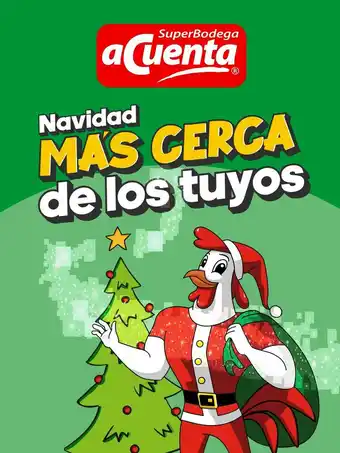 Super Bodega a Cuenta Acuenta navidad más cerca de los tuyos oferta