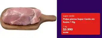 Super cerdo pulpa pierna sin hueso