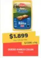 Super Ganga Colun - queso ranco oferta