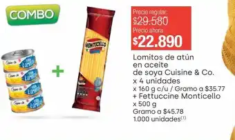 Jumbo Lomitos de atún en aceite de soya cuisine & co. x 4 unidades x 160 g c/u / gramo a $35.77 + fettuccine monticello x 500 g oferta