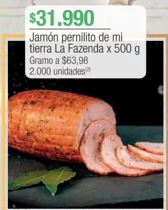 Jumbo Jamón pernilito de mi tierra la fazenda x 500 g oferta