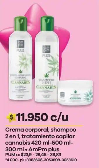 Éxito Crema corporal, shampoo 2 en 1, tratamiento capilar cannabis 420 ml-500 ml-300 ml. AmPm plus oferta