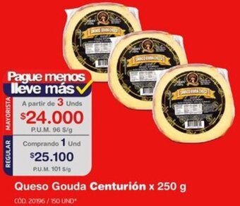 Makro Queso Gouda Centurión 3unids x 250 g oferta