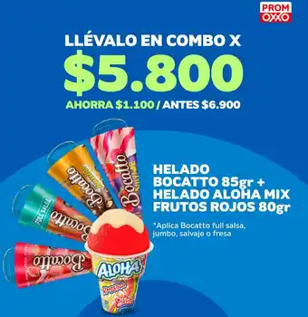 Oxxo HELADO BOCATTO 85gr + HELADO ALOHA MIX FRUTOS ROJOS 80gr oferta