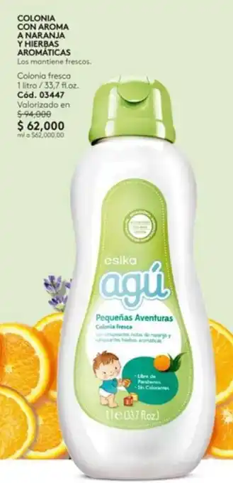 Ésika COLONIA CON AROMA A NARANJA Y HIERBAS AROMÁTICAS Los mantiene frescos Colonia fresca 1 litro/33,7 fl.oz. Cód.03447 oferta