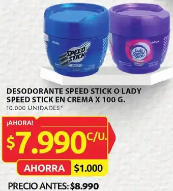 Ara DESODORANTE SPEED STICK O LADY SPEED STICK EN CREMA X 100 G. 10.000 UNIDADES* oferta