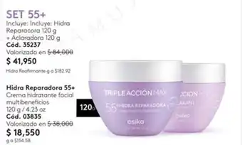 Ésika SET 55+ Hidra Reparacora 120 g + Aclaradora 120 g oferta