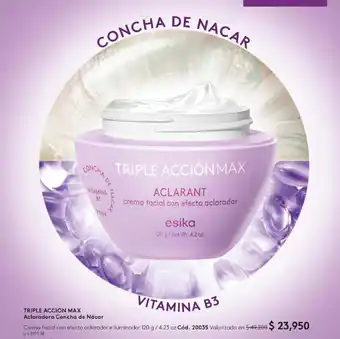 Ésika TRIPLE ACCIÓN MAX Crema facial con efecto aclarador e iluminador 120 g/4.23 oz oferta