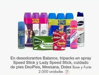 Metro En desodorante balance, tripacks en spray speed stick y lady speed stick, cuidado de pies deopies, mexsana, dolex oferta