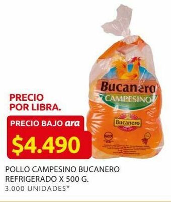 Ara Pollo campesino bucanero refrigerado x 500 g oferta