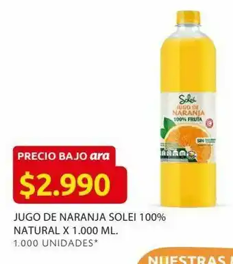 Ara Jugo de naranja solei 100% natural x 1.000 ml. oferta