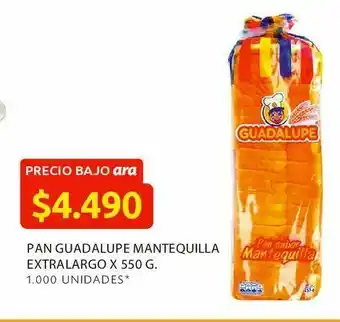 Ara Pan guadalupe mantequilla extralargo x 550 g. oferta