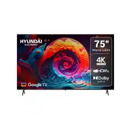 Alkomprar TV HYUNDAI 75 Pulgadas 190,5cm HYLED7503MQG UHD Mini LED Smart TV Google oferta