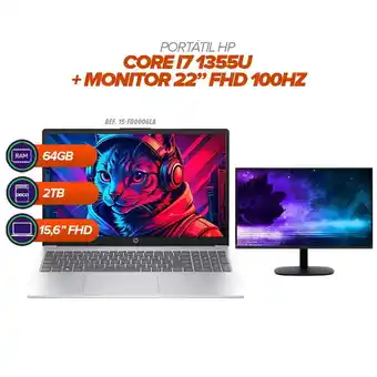 Falabella Portátil HP i7 1355U 64GB RAM 2TB SSD 156” FHD / Monitor 22” FHD 100Hz oferta