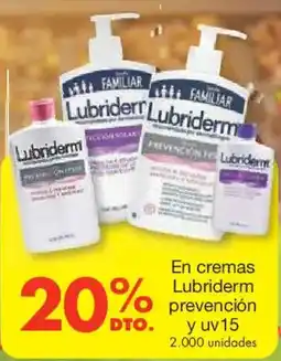 Metro Lubriderm en cremas prevención y uv15 oferta