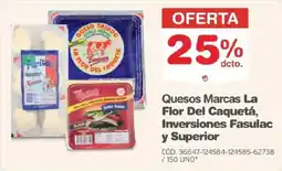Makro Quesos Marcas La Flor Del Caquetá, Inversiones Fasulac y Superior oferta