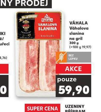 Kaufland Váhalova slanina na gril nabídka