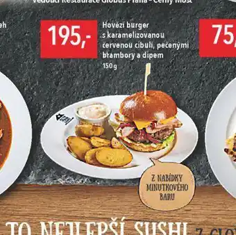 Globus Hovězí burger s karamelizovanou červenou cibulí, pečenými brambory a dipem nabídka