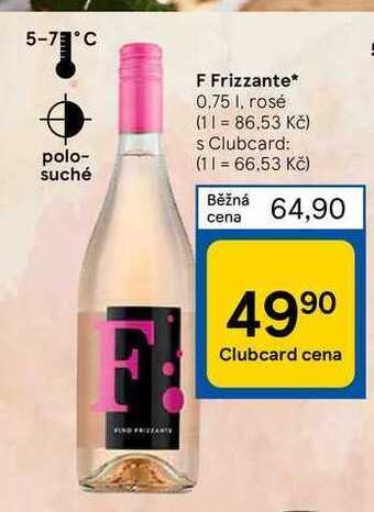 Tesco F frizzante* 0.75 l nabídka