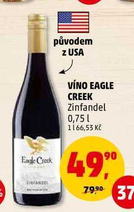 Penny Market Víno eagle creek zinfandel, 0,75 l nabídka