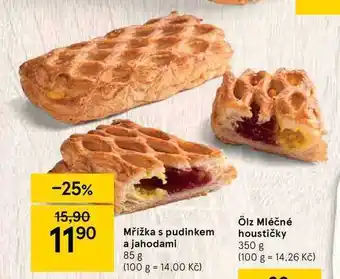 Tesco 15,90 90 11⁹⁰ mřížka s pudinkem a jahodami 85 g (100 g 14.00 kč) - ölz mléčné houstičky 350 g (100 g = 14.26 kč) nabídka