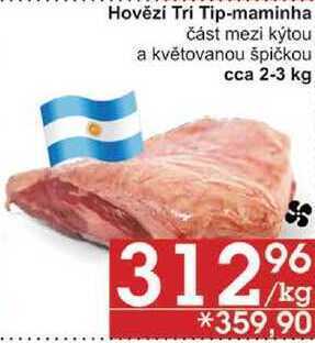 Jip Hovězí tri tip-maminha část mezi kýtou a květovanou špičkou, 1 kg nabídka