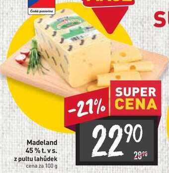 Billa Madeland 45% t. vs. z pultu lahůdek cena za 100 g nabídka