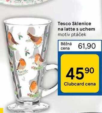 Tesco Tesco sklenice na latte s uchem nabídka
