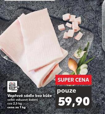Kaufland Vepřové sádlo bez kůže nabídka