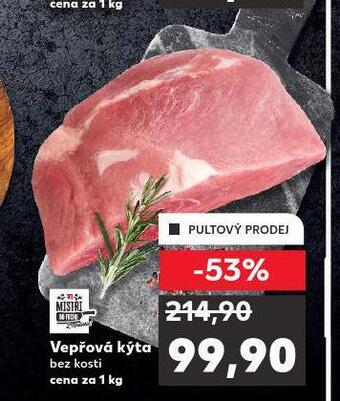 Kaufland Vepřová kýta bez kosti nabídka