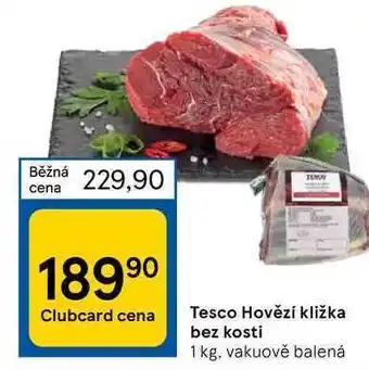 Tesco Tesco hovězí kližka bez kosti 1kg nabídka