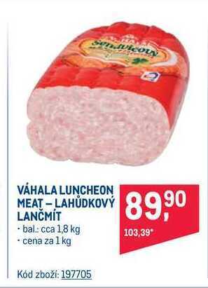 Váhala luncheon meat-lahůdkový lančmít 1 kg